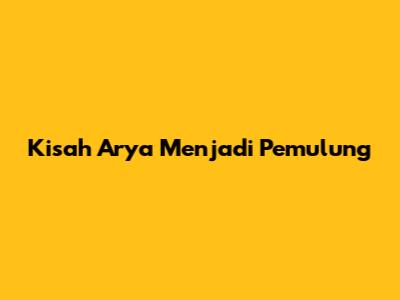 Kisah Arya Menjadi Pemulung
