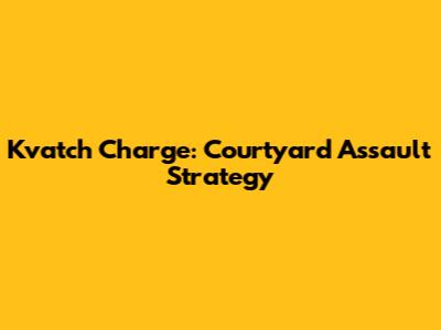Kvatch Charge: Courtyard Assault Strategy
