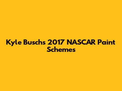 Kyle Busch's 2017 NASCAR Paint Schemes
