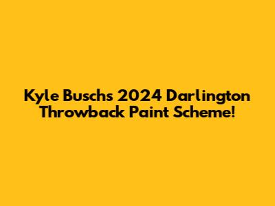 Kyle Busch's 2024 Darlington Throwback Paint Scheme!