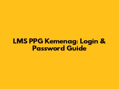 LMS PPG Kemenag: Login & Password Guide