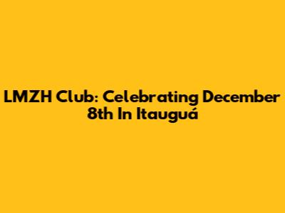 LMZH Club: Celebrating December 8th In Itauguá