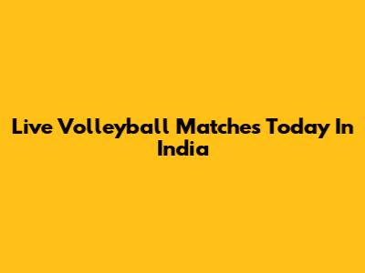 Live Volleyball Matches Today In India