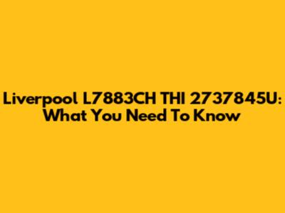 Liverpool L7883CH THI 2737845U: What You Need To Know