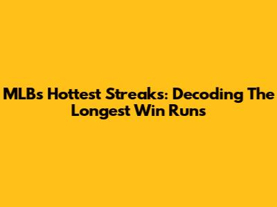 MLB's Hottest Streaks: Decoding The Longest Win Runs