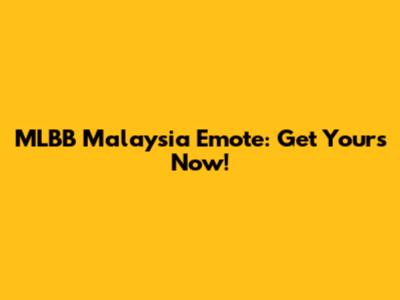MLBB Malaysia Emote: Get Yours Now!