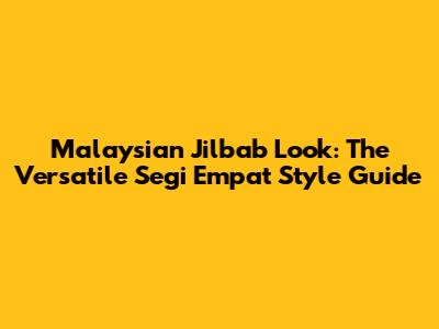 Malaysian Jilbab Look: The Versatile Segi Empat Style Guide