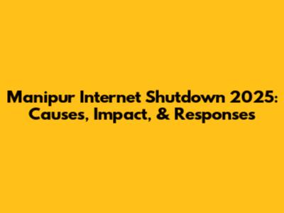 Manipur Internet Shutdown 2025: Causes, Impact, & Responses