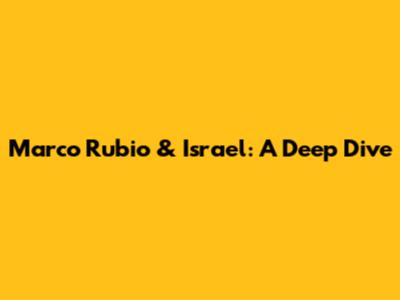Marco Rubio & Israel: A Deep Dive