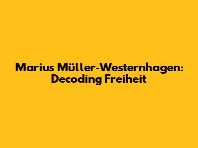 Marius Müller-Westernhagen: Decoding "Freiheit"