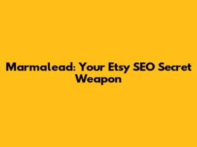 Marmalead: Your Etsy SEO Secret Weapon