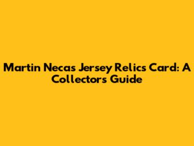 Martin Necas Jersey Relics Card: A Collector's Guide