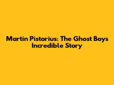 Martin Pistorius: The Ghost Boy's Incredible Story