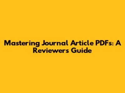 Mastering Journal Article PDFs: A Reviewer's Guide