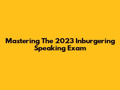 Mastering The 2023 Inburgering Speaking Exam