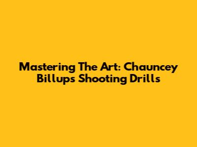 Mastering The Art: Chauncey Billups' Shooting Drills