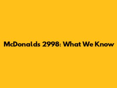 McDonald's 2998: What We Know