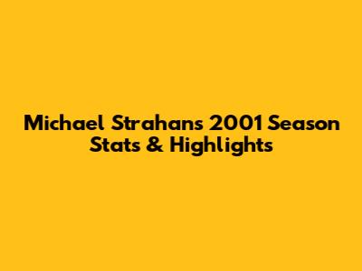 Michael Strahan's 2001 Season Stats & Highlights