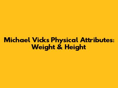 Michael Vick's Physical Attributes: Weight & Height