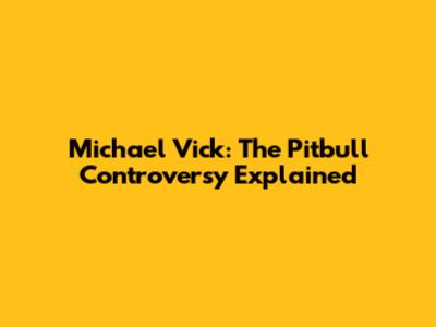 Michael Vick: The Pitbull Controversy Explained