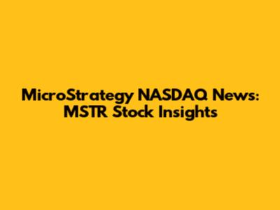 MicroStrategy NASDAQ News: MSTR Stock Insights