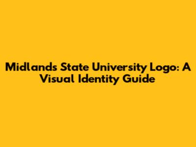 Midlands State University Logo: A Visual Identity Guide