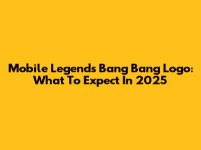 Mobile Legends Bang Bang Logo: What To Expect In 2025