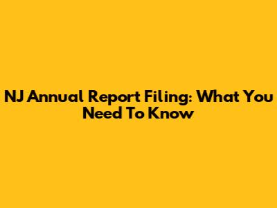 NJ Annual Report Filing: What You Need To Know