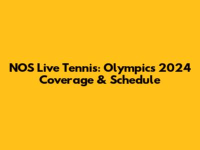 NOS Live Tennis: Olympics 2024 Coverage & Schedule