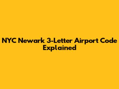 NYC Newark 3-Letter Airport Code Explained