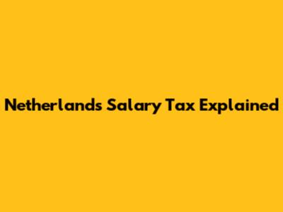 Netherlands Salary Tax Explained