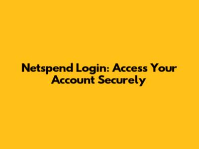 Netspend Login: Access Your Account Securely