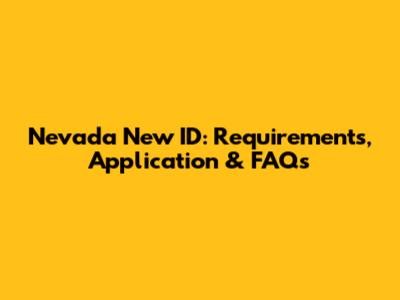 Nevada New ID: Requirements, Application & FAQs