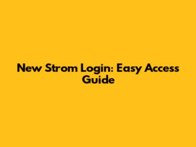 New Strom Login: Easy Access Guide