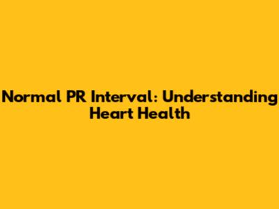 Normal PR Interval: Understanding Heart Health