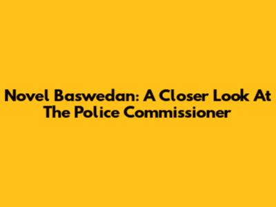 Novel Baswedan: A Closer Look At The Police Commissioner