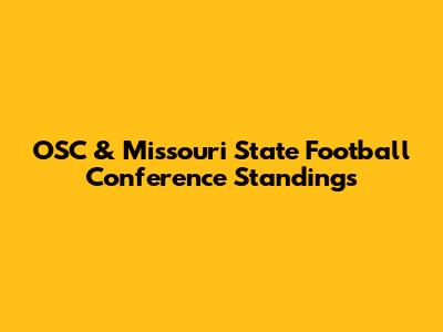 OSC & Missouri State Football Conference Standings