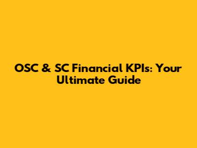 OSC & SC Financial KPIs: Your Ultimate Guide