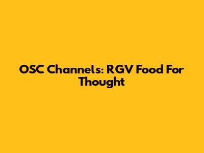 OSC Channels: RGV Food For Thought