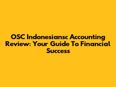 OSC Indonesiansc Accounting Review: Your Guide To Financial Success
