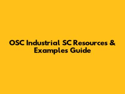 OSC Industrial SC Resources & Examples Guide