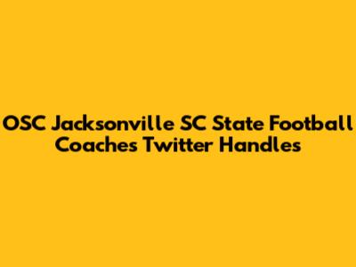 OSC Jacksonville SC State Football Coaches' Twitter Handles