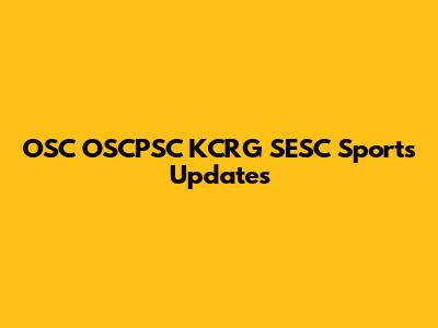 OSC OSCPSC KCRG SESC Sports Updates