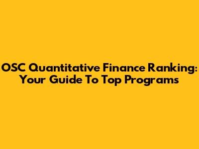 OSC Quantitative Finance Ranking: Your Guide To Top Programs