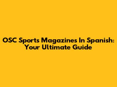 OSC Sports Magazines In Spanish: Your Ultimate Guide