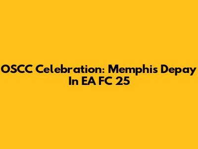 OSCC Celebration: Memphis Depay In EA FC 25