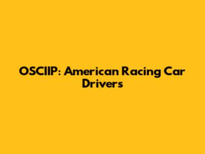 OSCIIP: American Racing Car Drivers