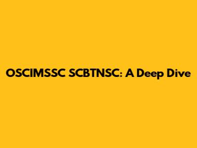 OSCIMSSC SCBTNSC: A Deep Dive