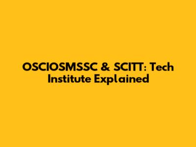 OSCIOSMSSC & SCITT: Tech Institute Explained