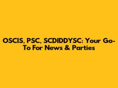 OSCIS, PSC, SCDIDDYSC: Your Go-To For News & Parties